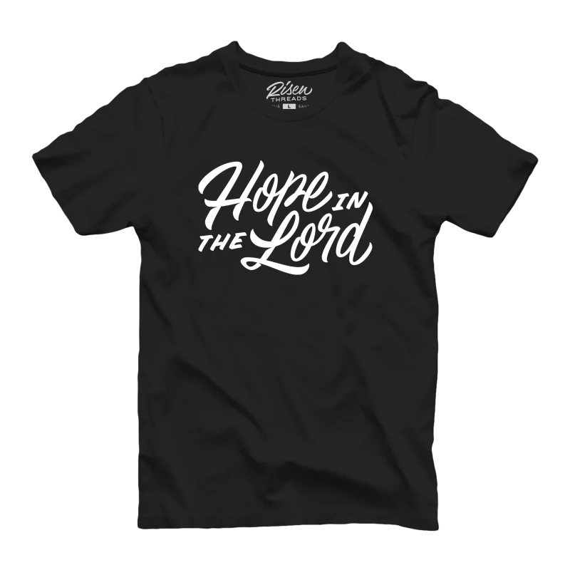 Hope in the Lord Tee Risen Threads Christian Shirt